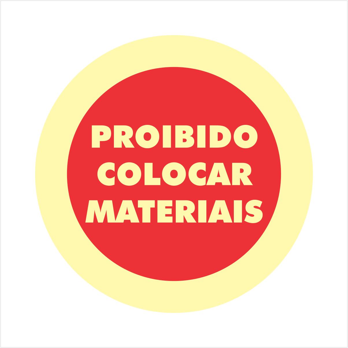 PLACA  PROIBIDO COLOCAR MATERIAIS 20 X 20 PVC 2MM PP0586